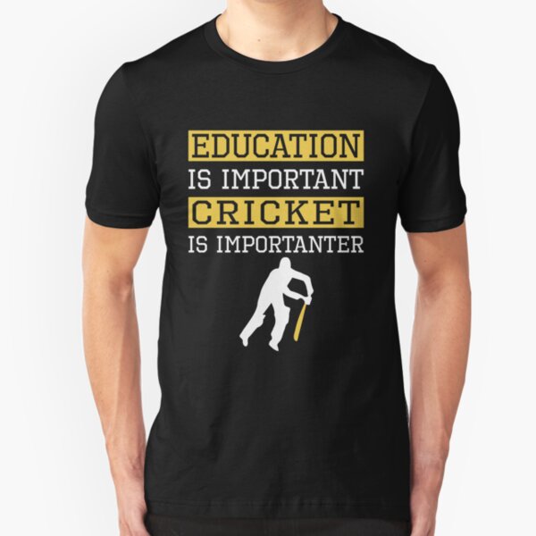 Education Is Important Cricket is Importanter Sports Gift Slim Fit T-Shirt