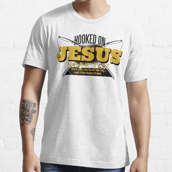 Jesus said, follow me and I will make you fishers of men Essential T-Shirt  for Sale by iBruster