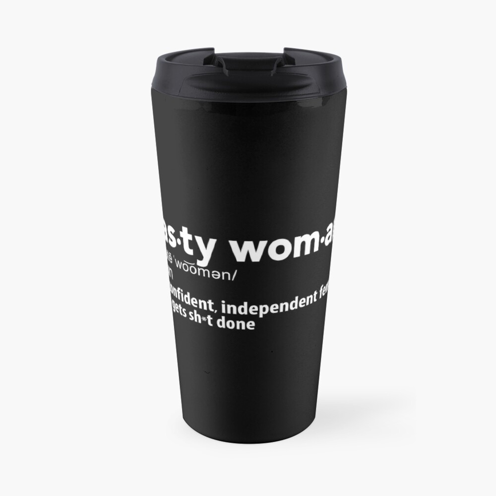Nasty Woman Definition Travel Mug