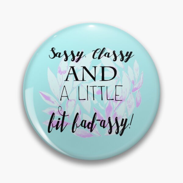 Item preview, Sassy, Classy and a Little Bit Bad-Assy! Black Script Quote designed and sold by RosalieReeves.