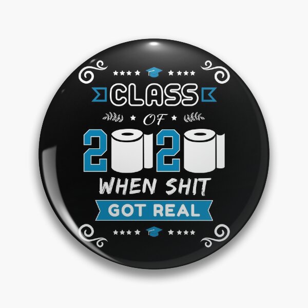 Item preview, Class of 2020 when shit got real designed and sold by Teecha.