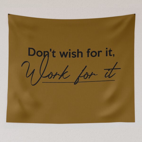 Item preview, Don't wish for it, Work for it designed and sold by Inspire Creativity.