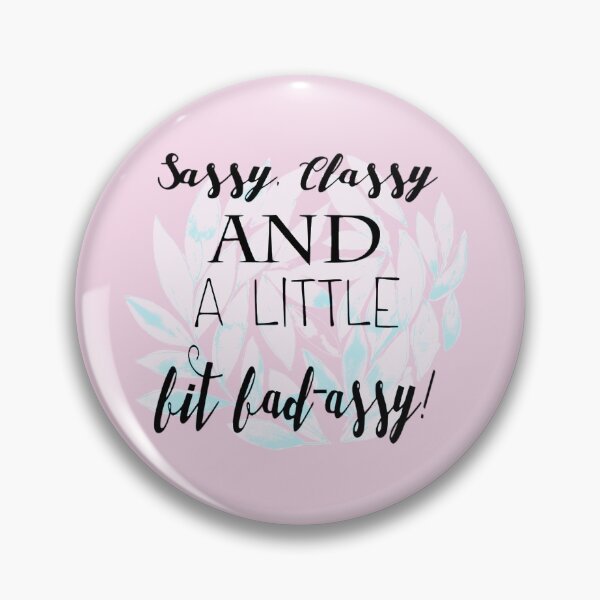 Item preview, Sassy, Classy and a Little Bit Bad-Assy! Black Script Quote designed and sold by RosalieReeves.