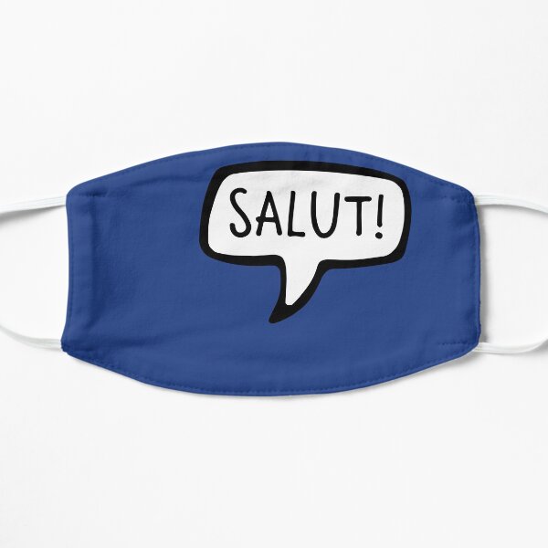 SALUT! French Language Greeting, Hello, Hi, France Flat Mask