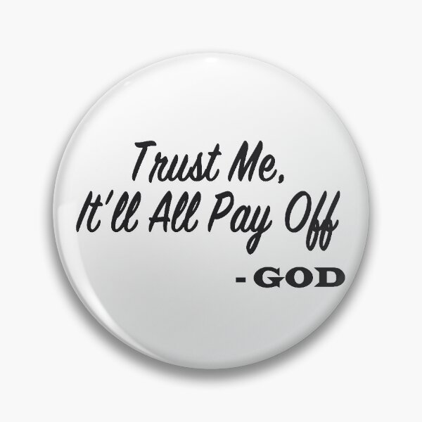 Item preview, Trust Me, It'll All Pay Off designed and sold by MightyFineGoods.