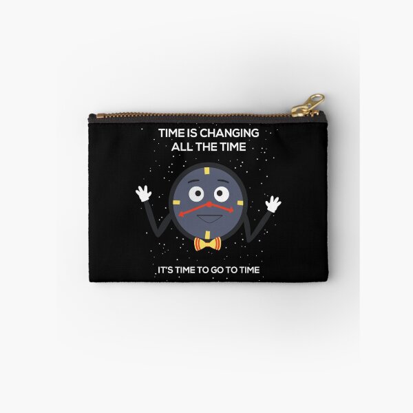 Item preview, Time is Changing All the Time, It's Time to go to Time designed and sold by Ashleigh Gurney.