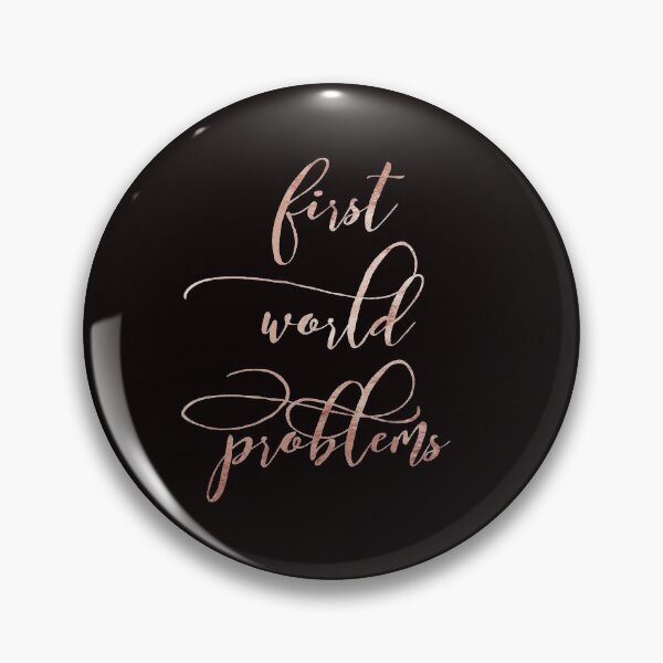 Item preview, first world problems designed and sold by RosalieReeves.