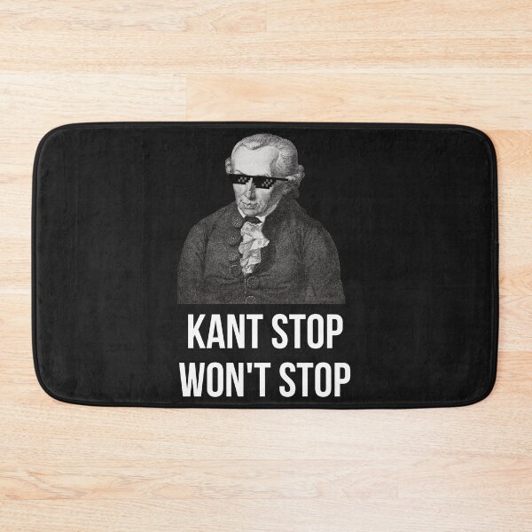 Item preview, Funny Immanuel Kant Quote Kant Stop designed and sold by Beltschazar.