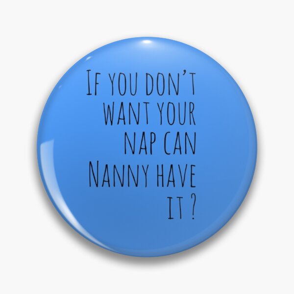 Item preview, If You Don't Want Your Nap, Can Nanny Have It ? - Best Funny Gift | For BabySitter designed and sold by sviatos.