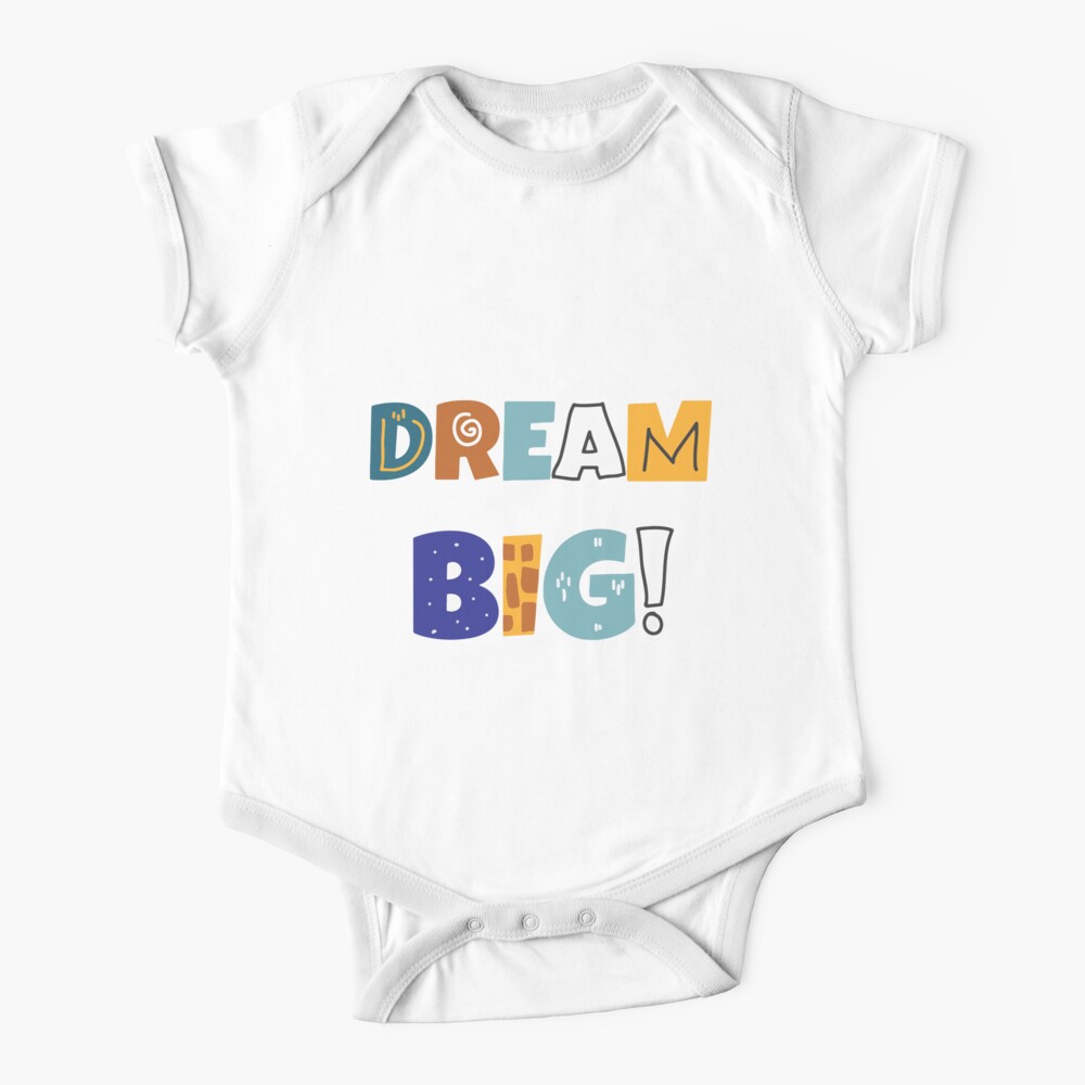 Dream Big Baby One Piece By Perfectforyou Redbubble
