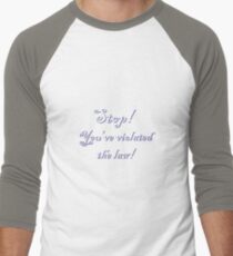 You've violated the law!! - White Men's Baseball ¾ T-Shirt