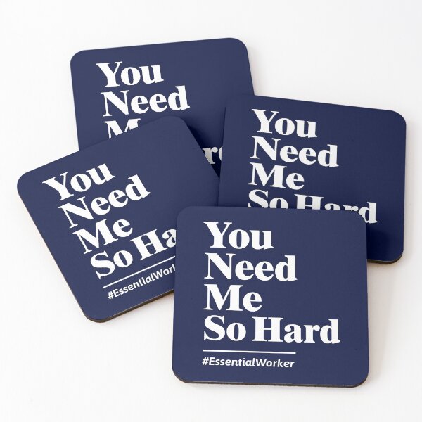 Item preview, You Need Me So Hard (Essential Worker)  designed and sold by BootsBoots.