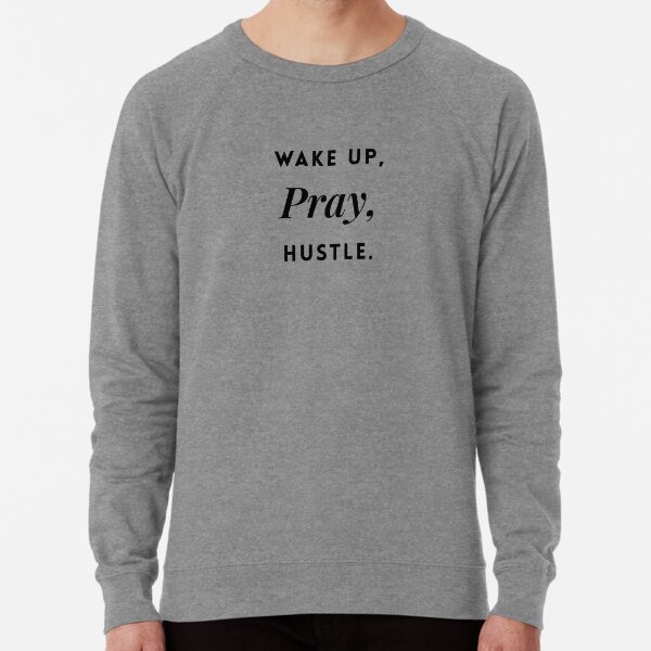 Wake Up. Pray. Hustle. Unisex Hoodie - Meach's Military Memorabilia & More