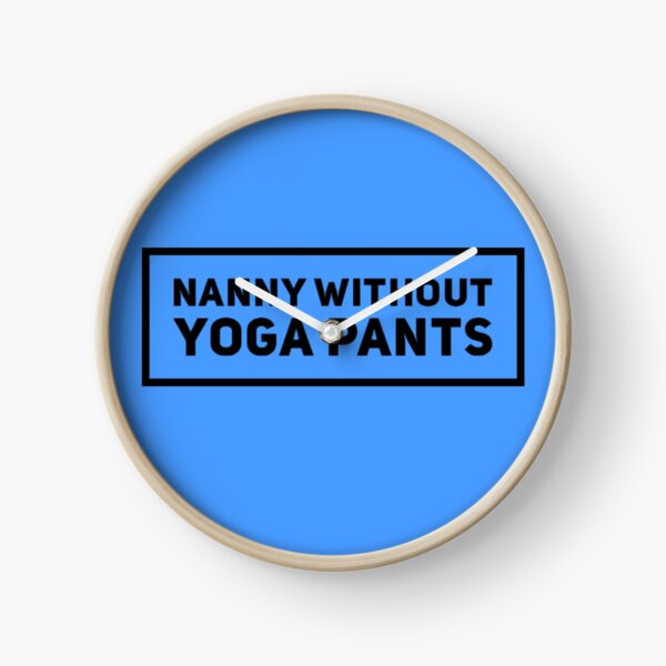 Item preview, Nanny Without Yoga Pants - Best Funny Gift | For BabySitter designed and sold by sviatos.
