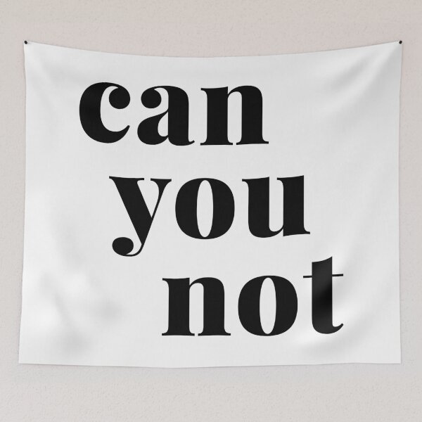 Item preview, Can You Not Sassy Quote in Black and White designed and sold by JuneJournal.