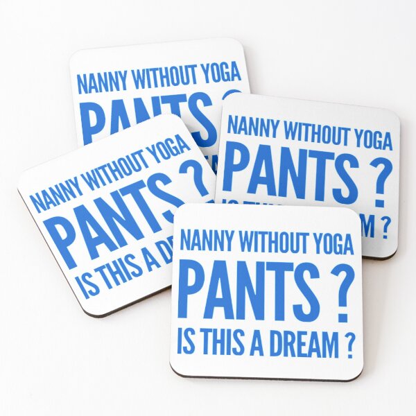 Item preview, Nanny Without Yoga Pants ? Is This a Dream - Best Funny Gift | For BabySitter designed and sold by sviatos.