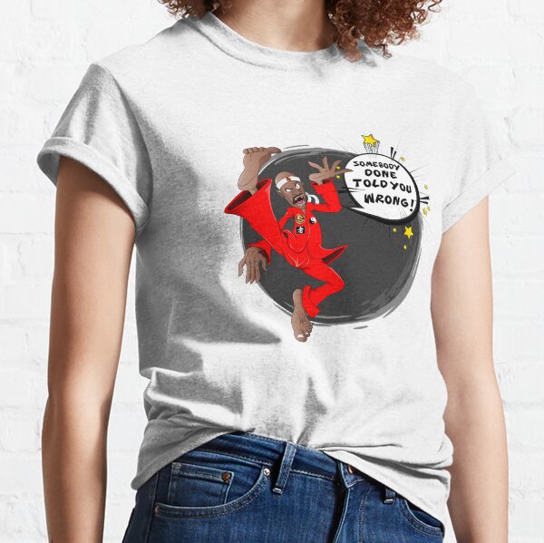 Dragonfly Jones "Somebody done told you wrong" Classic T-Shirt