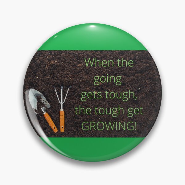 Item preview, When the Going Gets Tough, The Tough Get Growing! designed and sold by Mamalia.