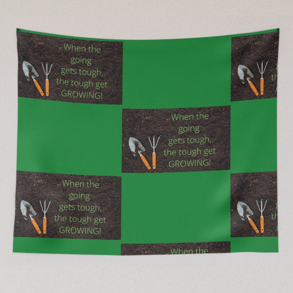 Item preview, When the Going Gets Tough, The Tough Get Growing! designed and sold by Mamalia.
