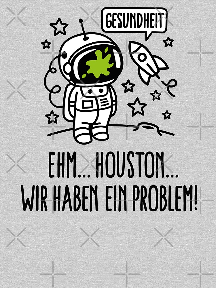 Gesundheit, Houston we have a problem astronaut - Houston We Have A Problem  - Sticker