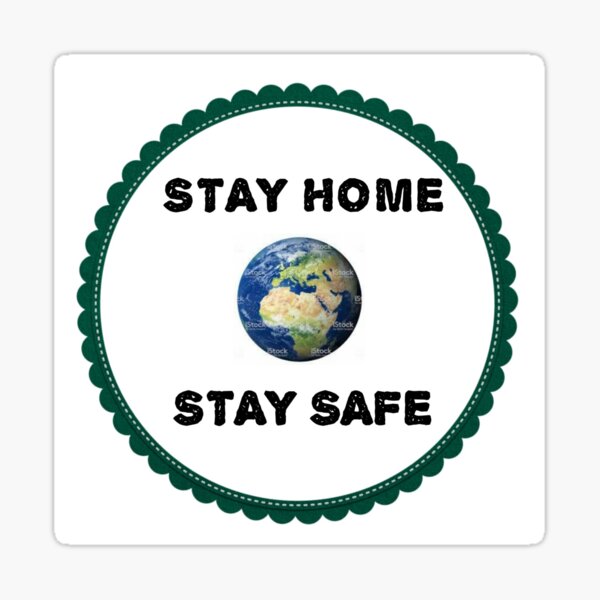mantra of the day-stay home,stay safe. Sticker