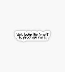 Well, looks like i'm off to procrastinate. Sticker