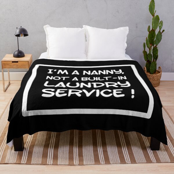 Item preview, I'm a Nanny, Not a Built-In Laundry Service - Best Funny Gift | For Mom, GrandMa or BabySitter designed and sold by sviatos.