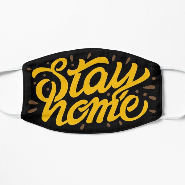 Stay Home - Corona Slogan Face Mask Flat Mask