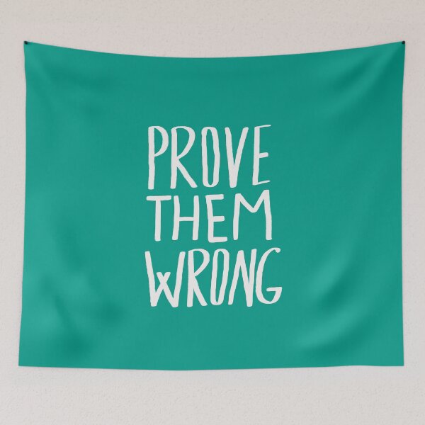 Item preview, Prove Them Wrong designed and sold by Leah Flores.