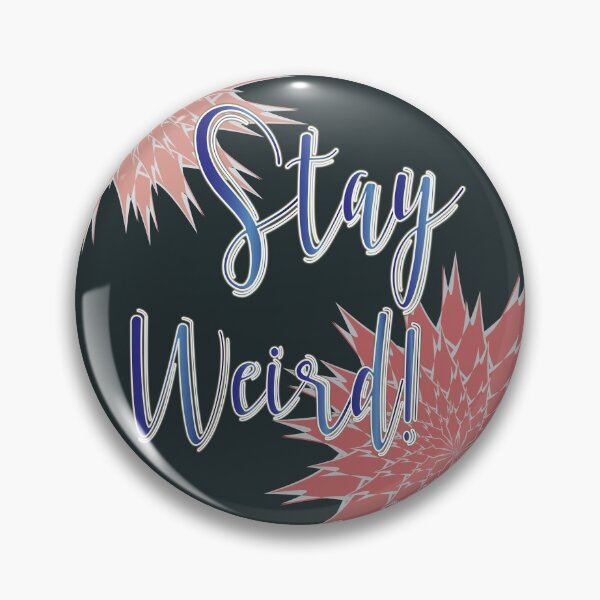 Item preview, Stay Weird designed and sold by RoxanneG.