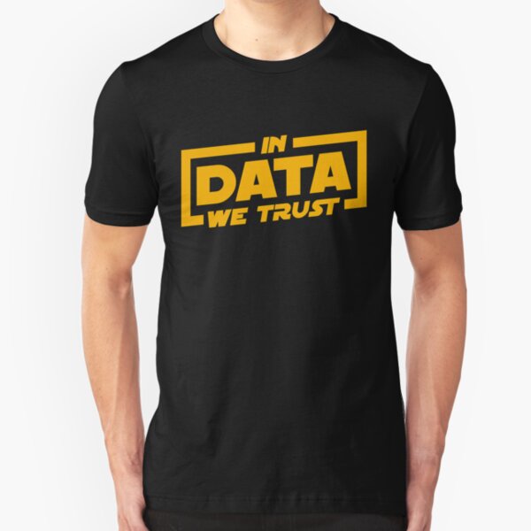 In Data We Trust - Data Scientist Gift Slim Fit T-Shirt