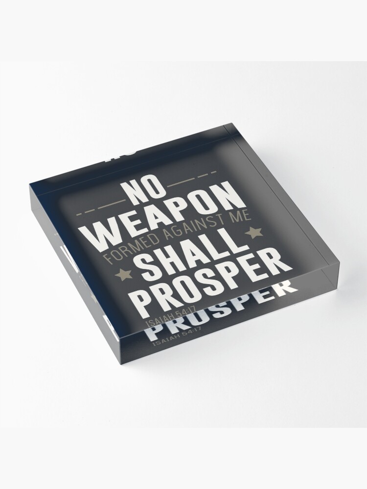 Alternate view of No Weapon Formed Against Me Shall Prosper Acrylic Block