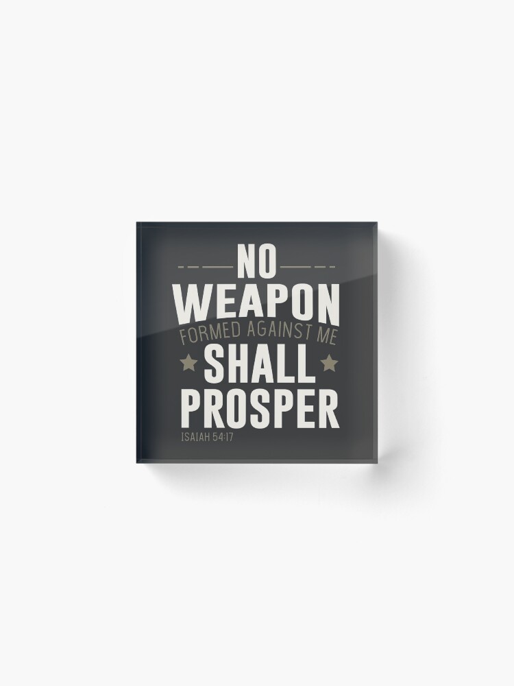 Alternate view of No Weapon Formed Against Me Shall Prosper Acrylic Block