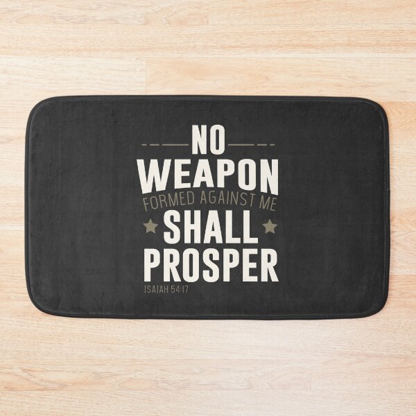 Item preview, No Weapon Formed Against Me Shall Prosper designed and sold by kjanedesigns.