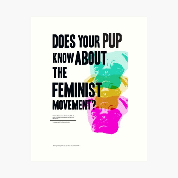 Is Your Pup Ready for the Feminist Revolution Art Print