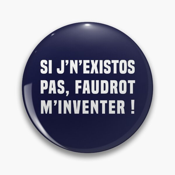 Item preview, If I do not exist, I'll have to invent myself! designed and sold by humour-chti.