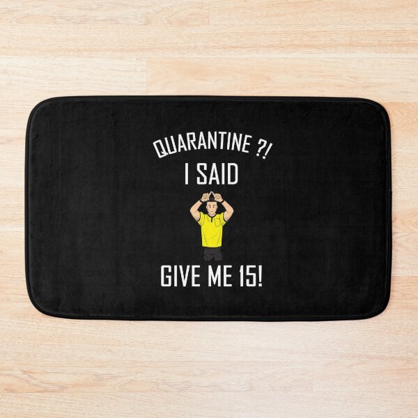 Item preview, Quarantine ? I Said Give Me 15 ! designed and sold by Merch By ika.