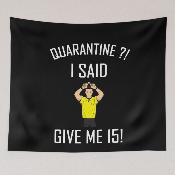 Item preview, Quarantine ? I Said Give Me 15 ! designed and sold by Merch By ika.