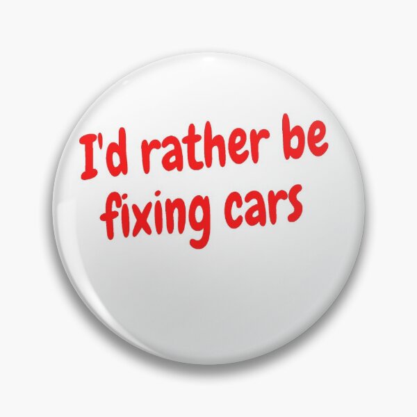 Item preview, I'd rather be fixing cars designed and sold by Darksun427.