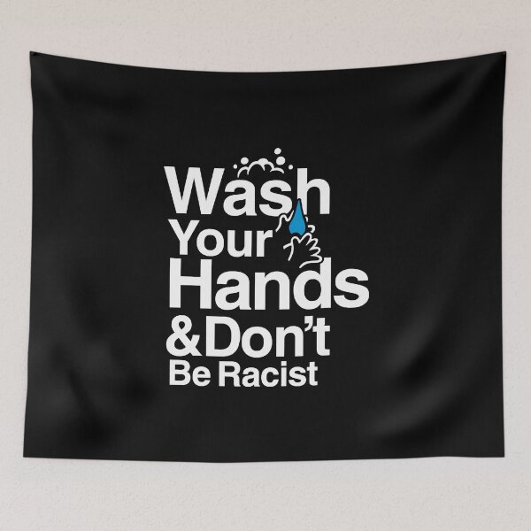 Item preview, Wash Your Hands and Don't Be Racist designed and sold by BootsBoots.