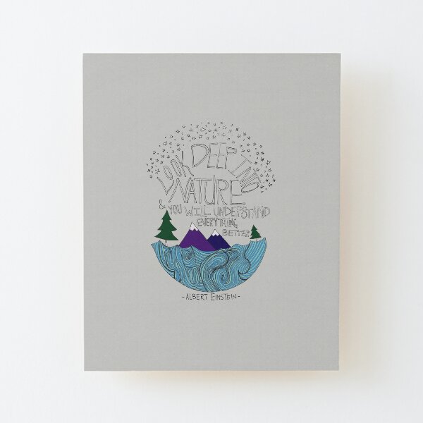Look Deep into Nature Quote Wood Mounted Print