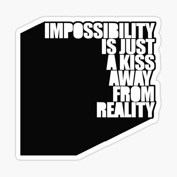 Item preview, impossibility is just a kiss away from reality designed and sold by Art by athelstan.