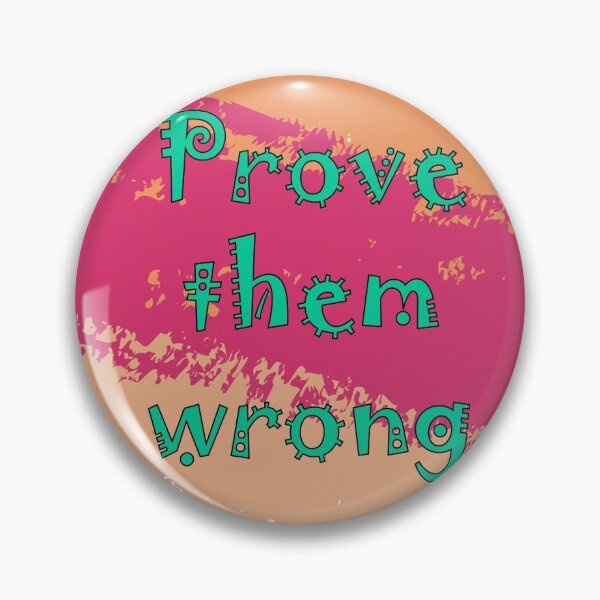 Item preview, Prove Them Wrong designed and sold by heartfeltarts93.