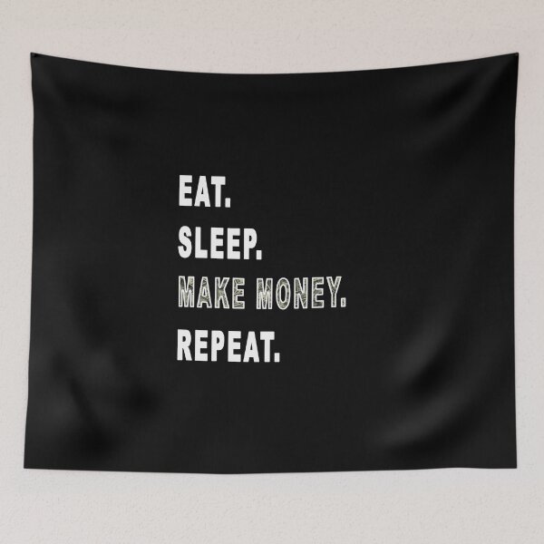 Item preview, Eat. Sleep. Make Money. Repeat. designed and sold by iamhewho.