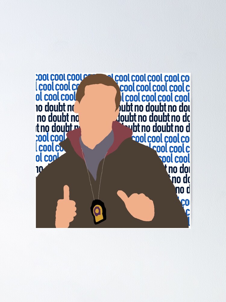Jake Peralta Brooklyn 99 Cool No Doubt Poster By Mostly Musicals Redbubble