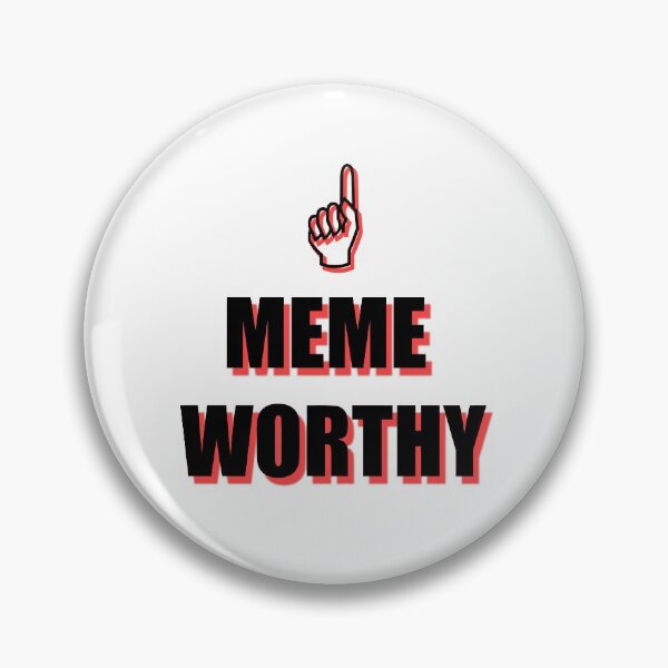 Item preview, Meme Worthy! designed and sold by kevincsummers.