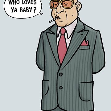 Kojak Who Loves Ya Baby Greeting Card For Sale By Carlbatterbee Redbubble