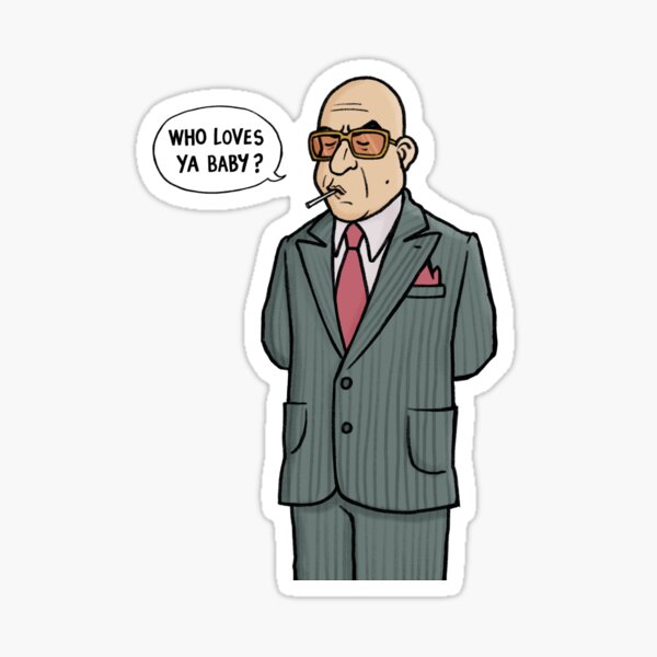 Kojak - Who Loves Ya Baby? Sticker