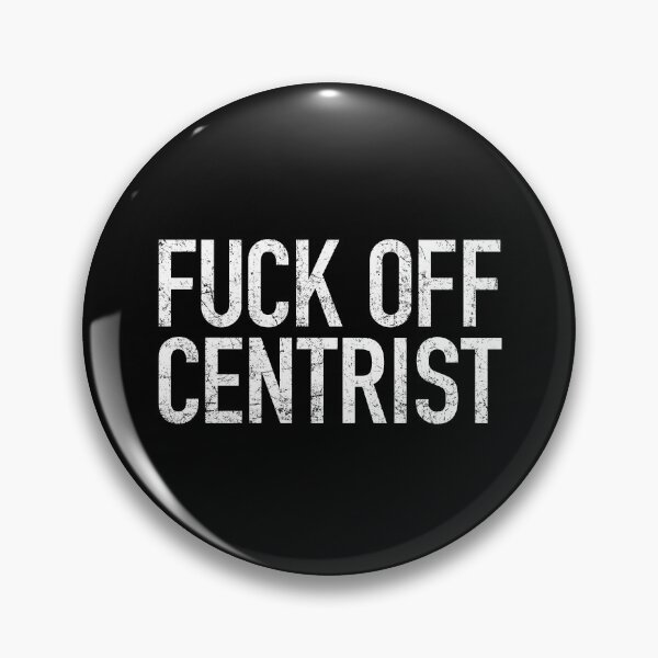 Item preview, Fuck Off Centrist designed and sold by UndeadWizard.