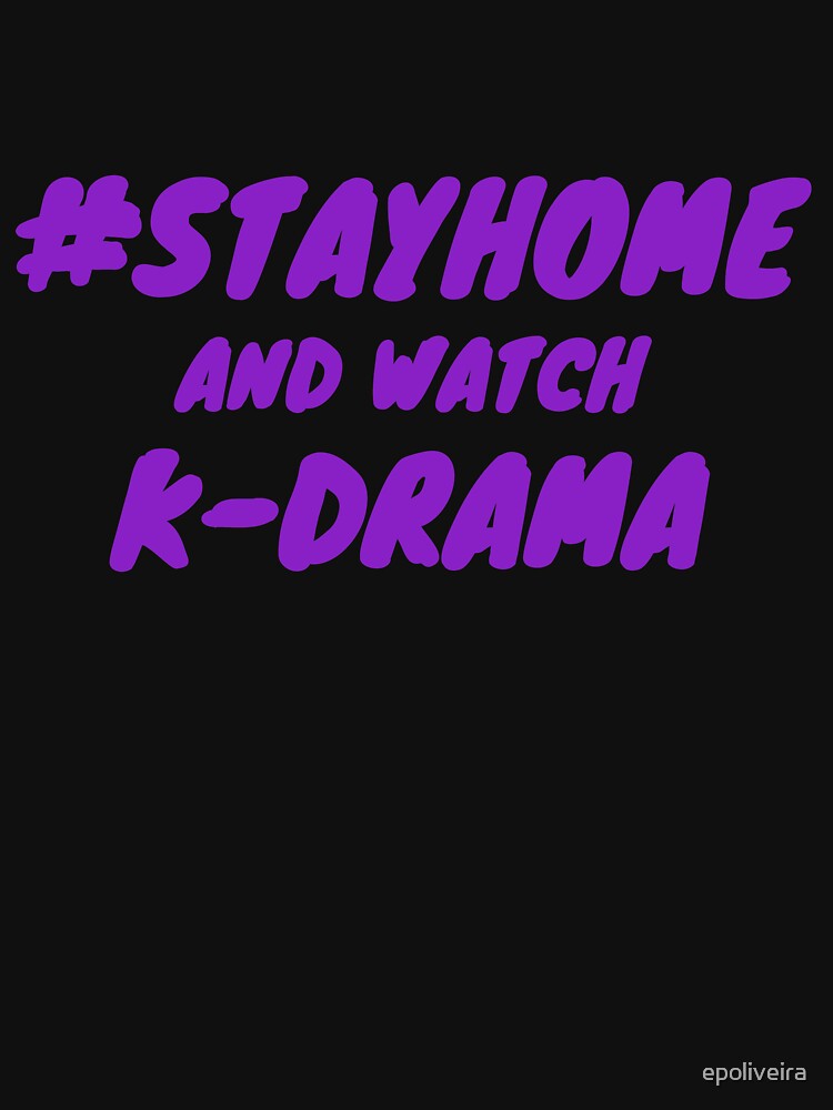 Stay Home and watch k-drama by epoliveira